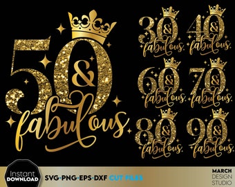 Birthday SVG Bundle 30th And Fabulous SVG 40th And Fabulous SVG 50th And Fabulous svg 60th And Fabulous svg Glittered Birthday sublimation