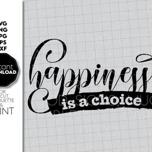 Le bonheur est un choix SVG - Citation inspirante Design - Téléchargement instantané pour Cricut & Silhouette, citation inspirante, citation motivante
