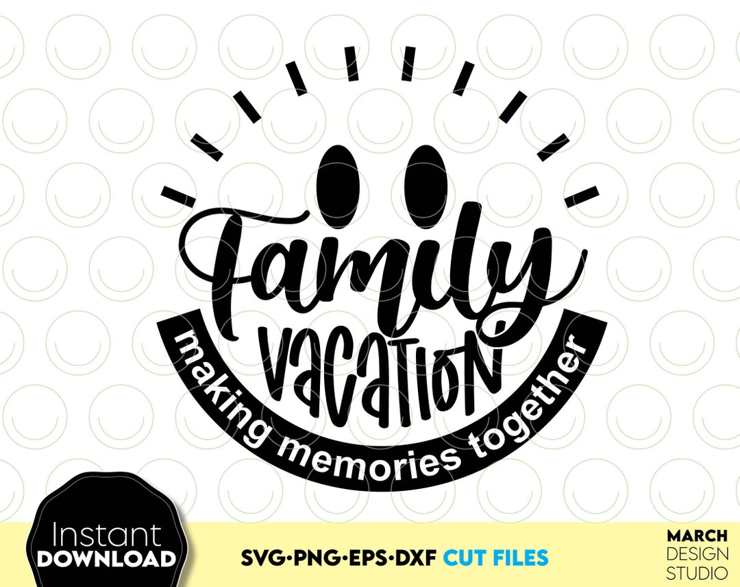 Family Vacation Matching Svg Png | Making Memories Together Design ...