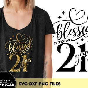 Blessed by God 21 Years SVG PNG, Christian 21st Birthday Cricut Design, Gold Glitter Gift Printable
