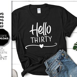 Ciao trenta svg / maglietta 30° compleanno svg / trenta compleanno svg png / citazione 30° compleanno svg / file svg compleanno per Cricut, Ciao 30 svg