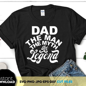 Pai O Homem O Mito A Lenda svg | Arquivos svg do dia dos pais para cricut | super pai vida svg | melhor pai de todos os tempos design de camisa de aniversário svg png