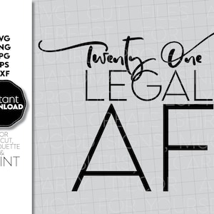 Twenty One Legal AF SVG | Eenentwintigste verjaardag shirt SVG | Shirt voor 21e verjaardag png | 21-svg | Juridische 21 Svg | Snijbestand voor Cricut Silhouette