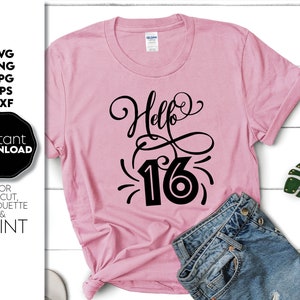 Hallo 16 SVG PNG, Sweet 16 Shirt SVG, 16.Geburtstag für Mädchen, Geburtstagsgeschenk, Cricut Sublimationsdateien