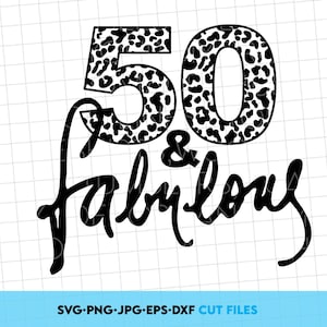 50 And Fabulous SVG | 50th Birthday SVG | Fifty Birthday Shirt SVG | 50th Birthday Gift svg | Files For Cricut Silhouette svg dxf eps png