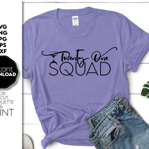 Twenty one Squad geschnitten Dateien für Cricut Silhouette png 21 Geburtstag Shirt alles Gute zum Geburtstag Shirt 21st Geburtstag Shirt