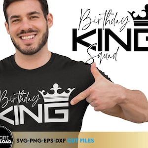 Roi d'anniversaire SVG | Anniversaire Squad King SVG | Anniversaire chemises assorties SVG | Couronne de roi svg | Fichier d'anniversaire | Fichier de découpe Cricut Silhouette