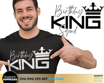 Birthday King SVG | Birthday Squad King SVG | Birthday Matching Shirts SVG | King Crown svg | Birthday File | Cutting File Cricut Silhouette