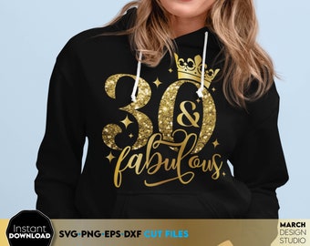 30 and Fabulous SVG, 30th Birthday Shirt Design, Digital Download