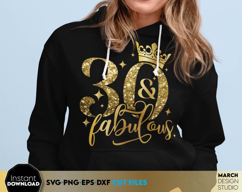 May include: A black hoodie with a gold glitter design that says "30 & fabulous" with a gold crown above the 30.