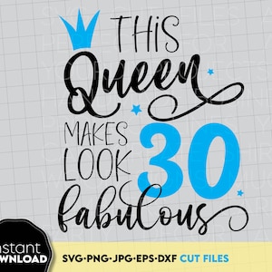 30 ans et fabuleux svg | Svg 30 anniversaire | 30 anniversaire reine svg | Trente anniversaire | Fichiers Svg pour Cricut | Conception de chemise pour le 30e anniversaire
