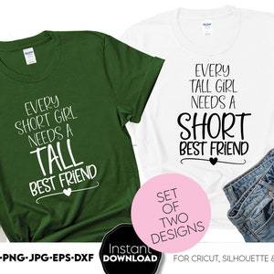 Todo alto precisa de um amigo baixo | Todo baixo precisa de um amigo alto svg | Conjunto de dois arquivos svg | melhores amigos svg | Camisa da amizade svg arquivo cricut