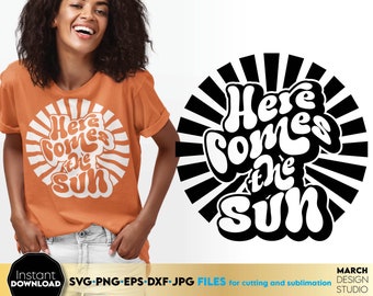 Here Comes The Sun SVG Retro Summer Shirt Design Cricut File Vintage Graphic, Digital Download