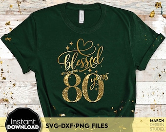 Béni par Dieu pour son 80e anniversaire (SVG/PNG) : Motif pour t-shirt à paillettes dorées (téléchargement numérique)