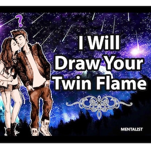 May include: A digital illustration of a couple standing together against a starry night sky. The text "I Will Draw Your Twin Flame" is written in white letters on a dark blue background. The word "MENTALIST" is written in white letters in the bottom right corner of the image.