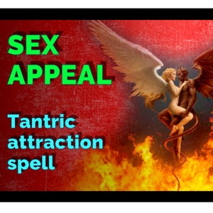 Tantric attraction spell SEX appeal - become irresistible, experience sensual passion, desire & pleasure with beautiful people