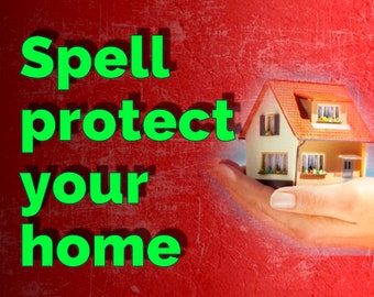 May include: Green text on a red background reads "Spell protect your home". A small, white house with a red roof is held in a person's hand.