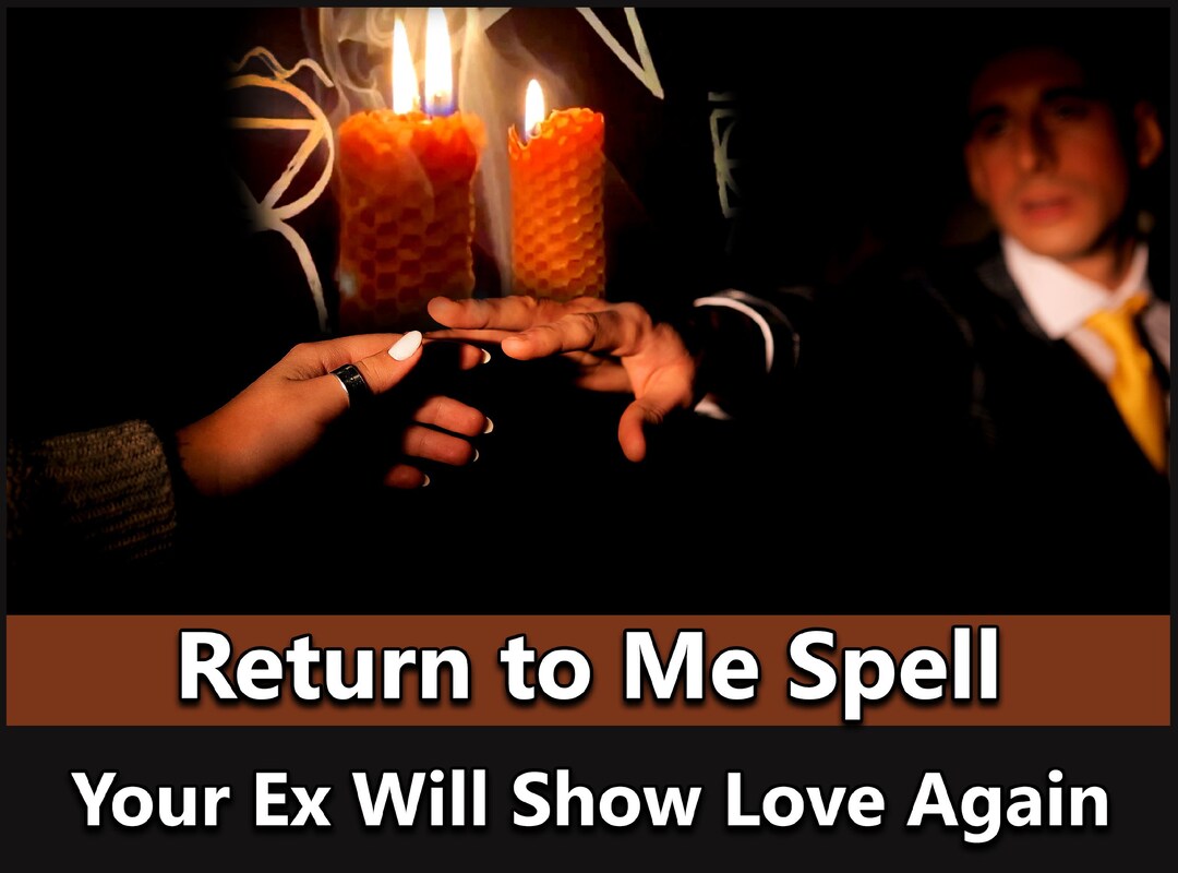 Love Spells To Get Your Ex Back Love Spell Ex Get Your Ex Back RETURN to Me Spell Casting. - Etsy