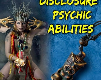 May include: A woman wearing a crown of twigs and a necklace of beads, holding a crystal ball in her hands. The text "DISCLOSURE PSYCHIC ABILITIES" is written in yellow letters on a blue background. A brown tiki pendant hangs from a black cord.