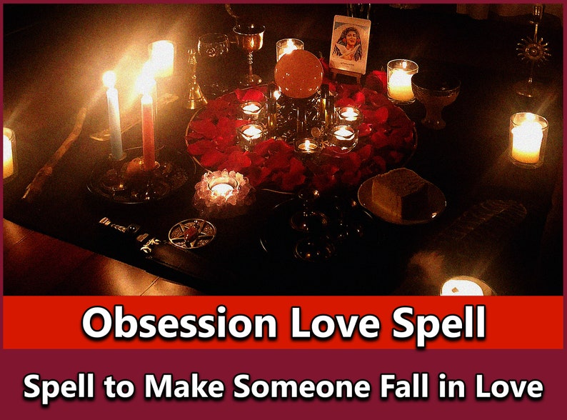 May include: A love spell altar with candles, rose petals, a crystal ball, and a small statue of a woman. The text "Obsession Love Spell" and "Spell to Make Someone Fall in Love" is displayed below the image.