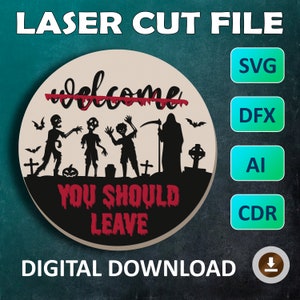 Door hanger Signs You Should Leave SVG - perfect for crafting Scary Halloween Sign or Horror Welcome sign. Get the Glowforge Cut File now