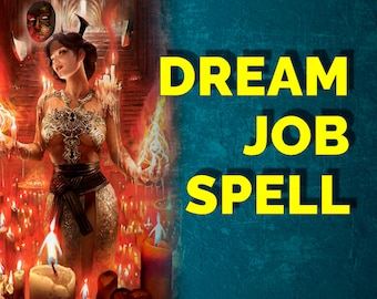 Dream Job Spell Casting: Career Witchcraft, Same Day Results
