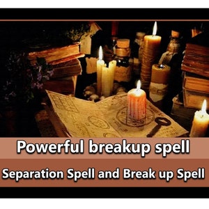 May include: A mystical scene featuring lit candles, old books, and a key on parchment. The image includes the text "Powerful breakup spell" and "Separation Spell and Break up Spell". The lighting is dim, highlighting the candles.