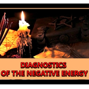 May include: A black candle with a pentagram symbol on a table with a book and incense sticks. The text "DIAGNOSTICS OF THE NEGATIVE ENERGY" is on the bottom of the image.