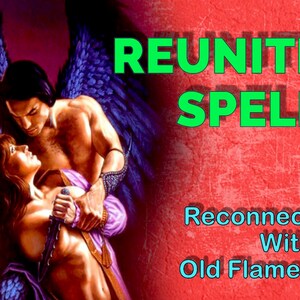 May include: A digital illustration featuring a winged figure embracing a person in a purple garment, with the text REUNITE SPELL in bright green and Reconnect With Old Flames in light blue against a textured red background.