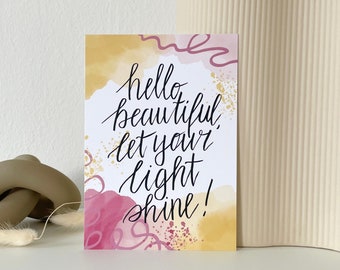 Postkarte A6 "hello beautiful, let your light shine!"