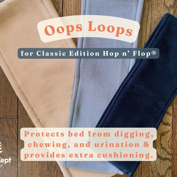 Oops Loops™ for Classic Hop n' Flop bed® | absorbent, waterproof, reversible | protects against digging, chewing, urination accidents