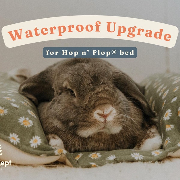 Waterproof Upgrade for HOP N FLOP® Burrow Bed | Snuggle Bed for Bunny Rabbits, Guinea Pigs, Cat | product of Well Kept Rabbit®