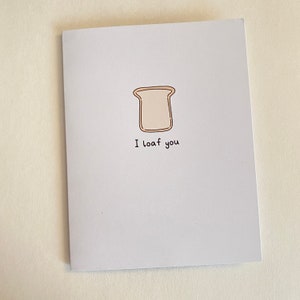 I loaf you handgemaakte wenskaart - kaart met toastbrood, grappige kaart, beterschap, gefeliciteerd, milieuvriendelijk, schattig