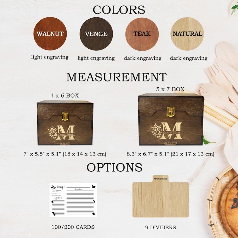 May include: Wooden recipe box with options for walnut, venge, teak, and natural finishes. Available in 4x6 and 5x7 sizes, with measurements of 7" x 5.5" x 5.1" (18 x 14 x 13 cm) and 8.3" x 6.7" x 5.1" (21 x 17 x 13 cm). Includes recipe cards and dividers.