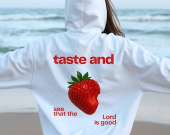 Taste and See Hoodie Psalm 34:8 Christian Strawberry Sweatshirt Bible Verse Hoodie Faith Apparel Religious Gift