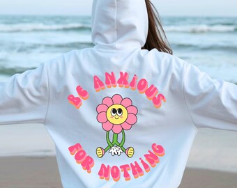 Be Anxious for Nothing Hoodie Philippians 4:6 Christian Smiley Flower Sweatshirt Faith Aesthetic Hoodie Gift