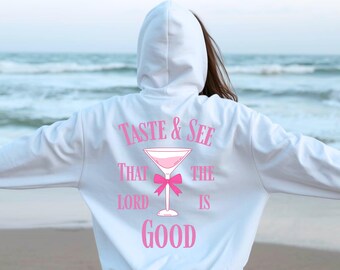 Taste and See Hoodie Psalm 34:8 Christian Sweatshirt Bible Verse Religious Hoodie Martini Glass Faith Apparel Gift
