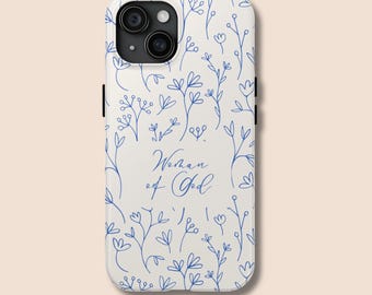Woman of God Phone Case Christian Floral Bible Verse iPhone & Samsung Faith Phone Cover Gift for Her
