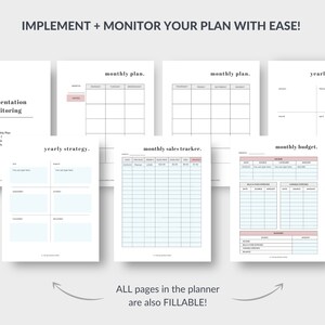 May include: A collection of printable planner pages with a minimalist design. The pages include sections for monthly plans, yearly strategies, sales tracking, and budgeting. The text "IMPLEMENT + MONITOR YOUR PLAN WITH EASE!" is at the top. The text "ALL pages in the planner are also FILLABLE!" is at the bottom.