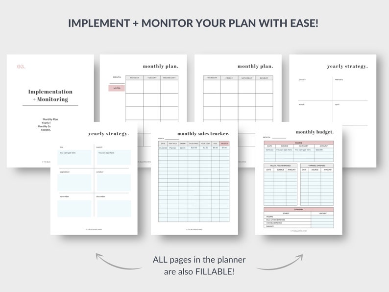 May include: A collection of printable planner pages with a minimalist design. The pages include sections for monthly plans, yearly strategies, sales tracking, and budgeting. The text "IMPLEMENT + MONITOR YOUR PLAN WITH EASE!" is at the top. The text "ALL pages in the planner are also FILLABLE!" is at the bottom.