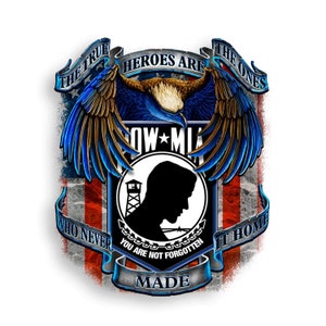 May include: A graphic design with an American flag background and a bald eagle with wings spread. The design features the words "The True Heroes Are The Ones Who Never Made It Home" and "POW MIA You Are Not Forgotten".