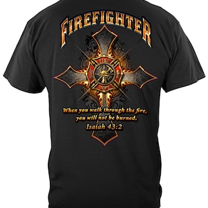 Firefighter Cross Walk Through the Fire  Isaiah 43: 2 T-Shirt Sweatshirt Hoodie FF2362