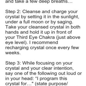 May include: A white background with black text explaining how to program a crystal. The text includes three steps: find a quiet place, cleanse and charge the crystal, and focus on your intention while saying a phrase to program the crystal.