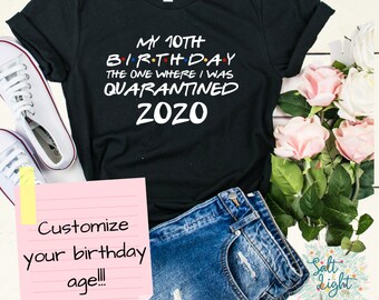 Custom Name Age My 20th Birthday The One Where I Was Quarantined 2020 I Celebrate My Birthday in Quarantine Saying Shirt Sweatshirt Hoodie for Women Ladies Men