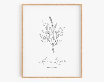 May include: Black and white line art print of a floral bouquet with the text "He is Risen" and the scripture reference "Matthew 28:6".