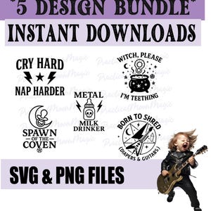 May include: A digital design bundle with five unique designs, including phrases like "Cry Hard" and "Born to Shred." The designs are available as SVG and PNG files. A child is playing a guitar.