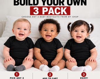 May include: Three infants wearing plain black short-sleeved bodysuits. The text reads: Practical Moon Magic, Build Your Own 3 Pack, Choose Any 3 Baby Bodysuits From My Shop, Pick Any 3, Add To Cart, Enjoy, Cute Outfits For Tiny Rebels, Canadian Made.