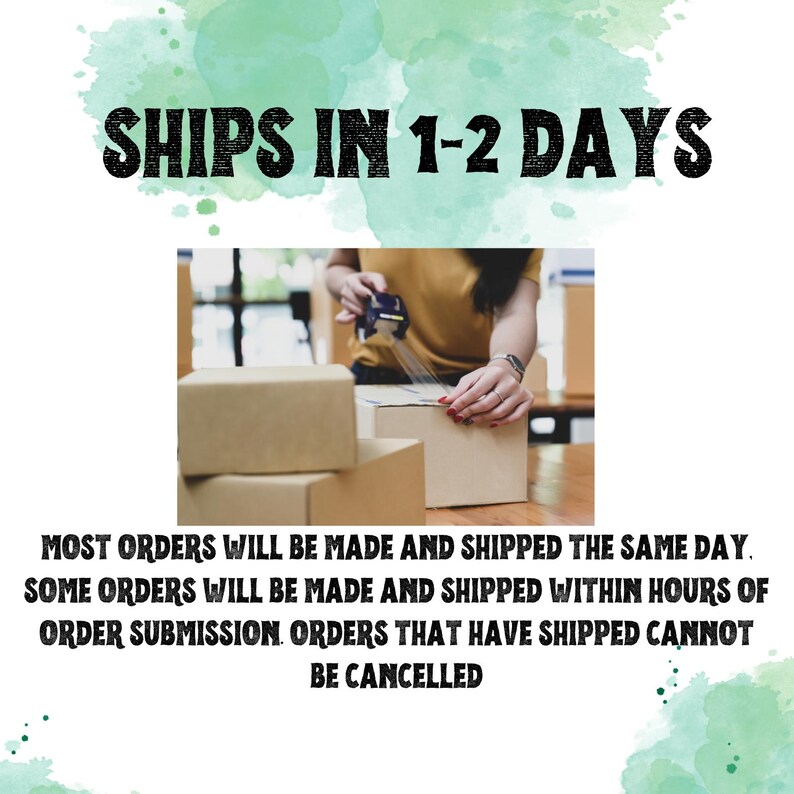 May include: Image with text that reads "SHIPS IN 1-2 DAYS". The image shows a person packaging boxes with tape. Text below states "MOST ORDERS WILL BE MADE AND SHIPPED THE SAME DAY."