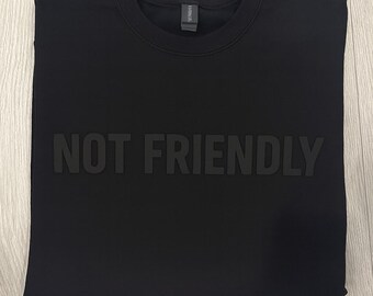 Not Friendly Black Sweatshirt: Gothic Dark Humor Crewneck