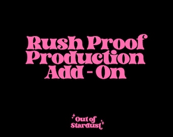 Rush Proof Production Add-On